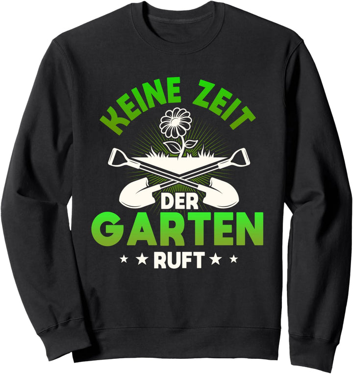 Der Garten ruft, lustiges Sprüche Hobbygärtner Motiv Sweatshirt