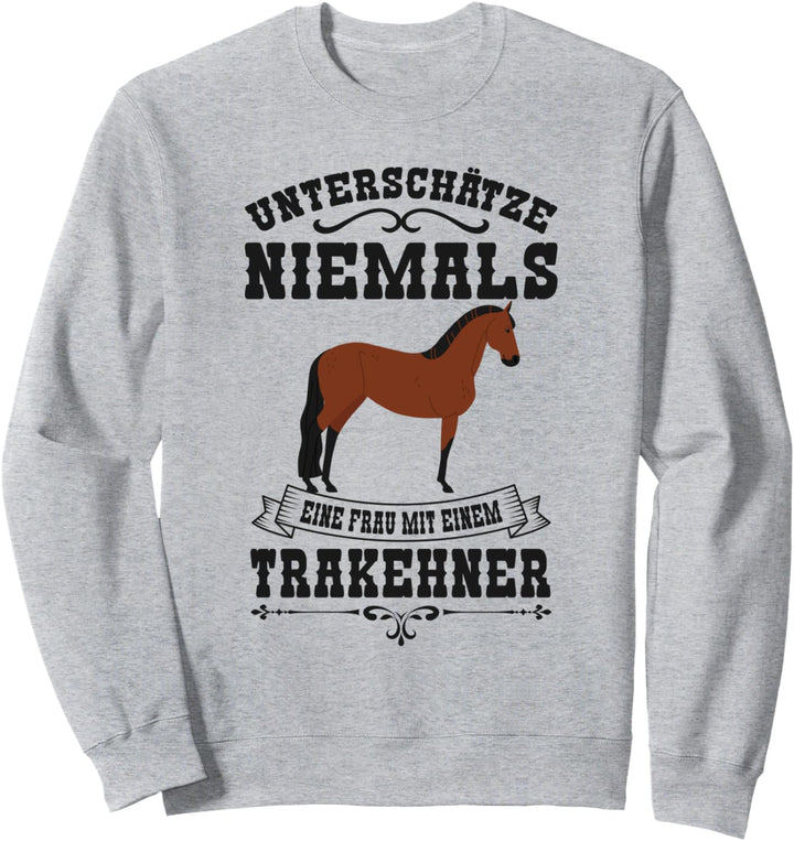 Trakehner Pferd Spruch Reiter Damen Mädchen Geschenk Sweatshirt