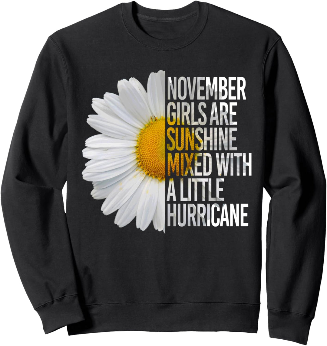 November Birthday Womens Gift Funny Daisy Quote Gift Idea Sweatshirt