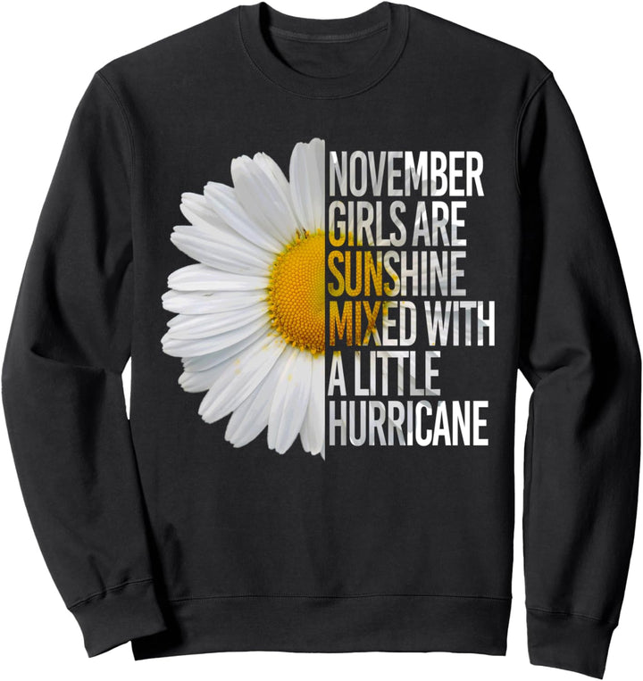 November Birthday Womens Gift Funny Daisy Quote Gift Idea Sweatshirt