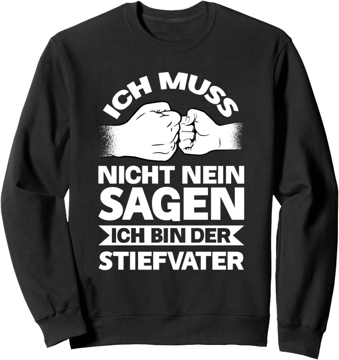 Ich bin der Stiefvater Stiefvater Stiefpapa Sweatshirt