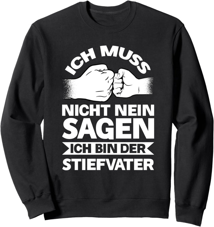 Ich bin der Stiefvater Stiefvater Stiefpapa Sweatshirt