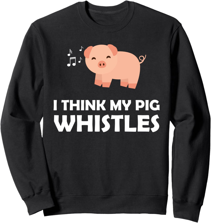 Lustige Deutsche Spruch I Think My Pig Whistles Flying Pig Sweatshirt