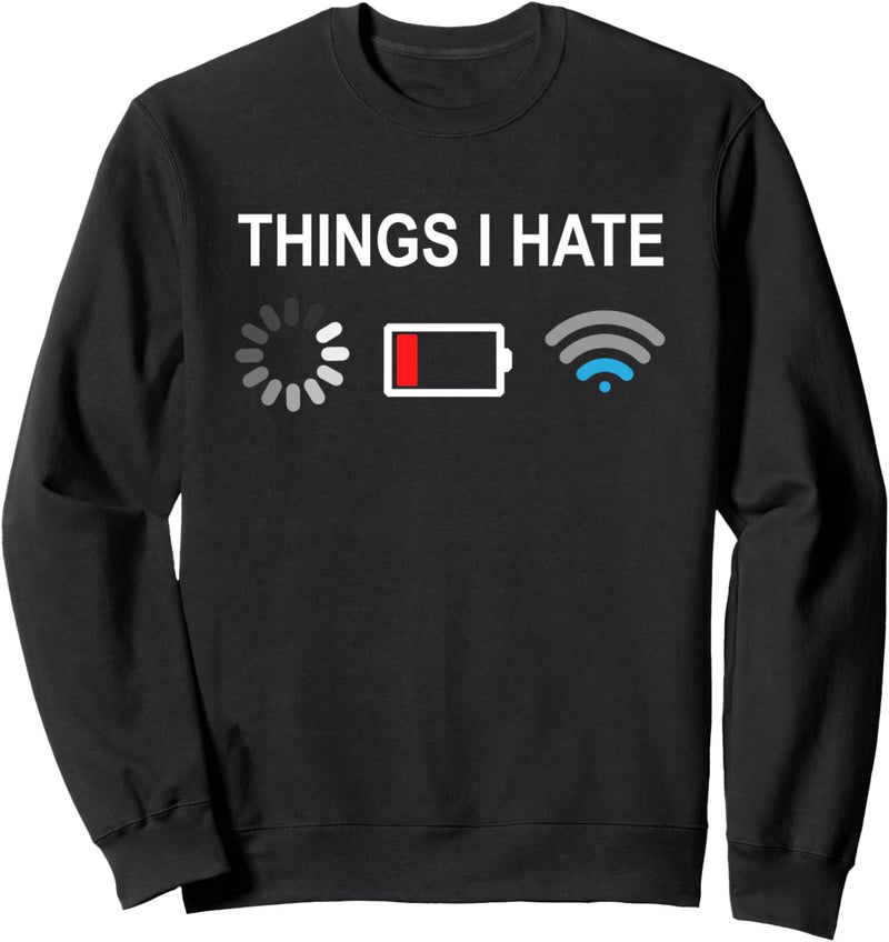 Things I Hate Programmer Gamer Computer Nerd Sweatshirt