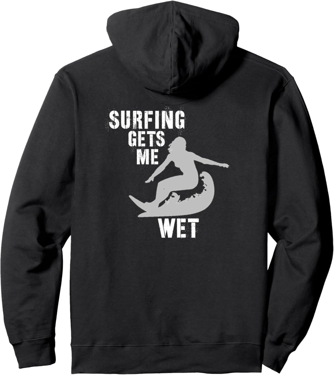 Surfer Girl Gifts - Surfing Gets Me Wet - Surfboard Surfers Pullover Hoodie