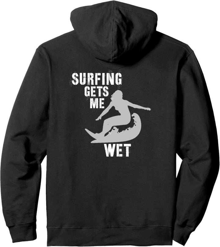 Surfer Girl Gifts - Surfing Gets Me Wet - Surfboard Surfers Pullover Hoodie