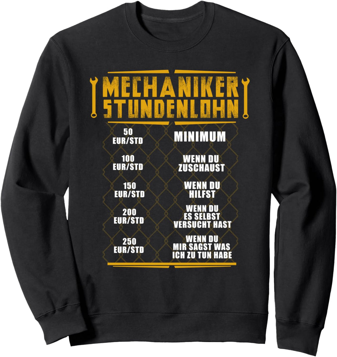 Mechaniker Stundenlohn - Kfz Mechatroniker Automechaniker Sweatshirt