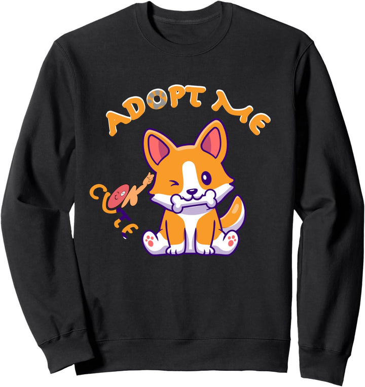 adopt me pets ,Funny, Cute dog ,for woman,girls,Youth ,man Sweatshirt