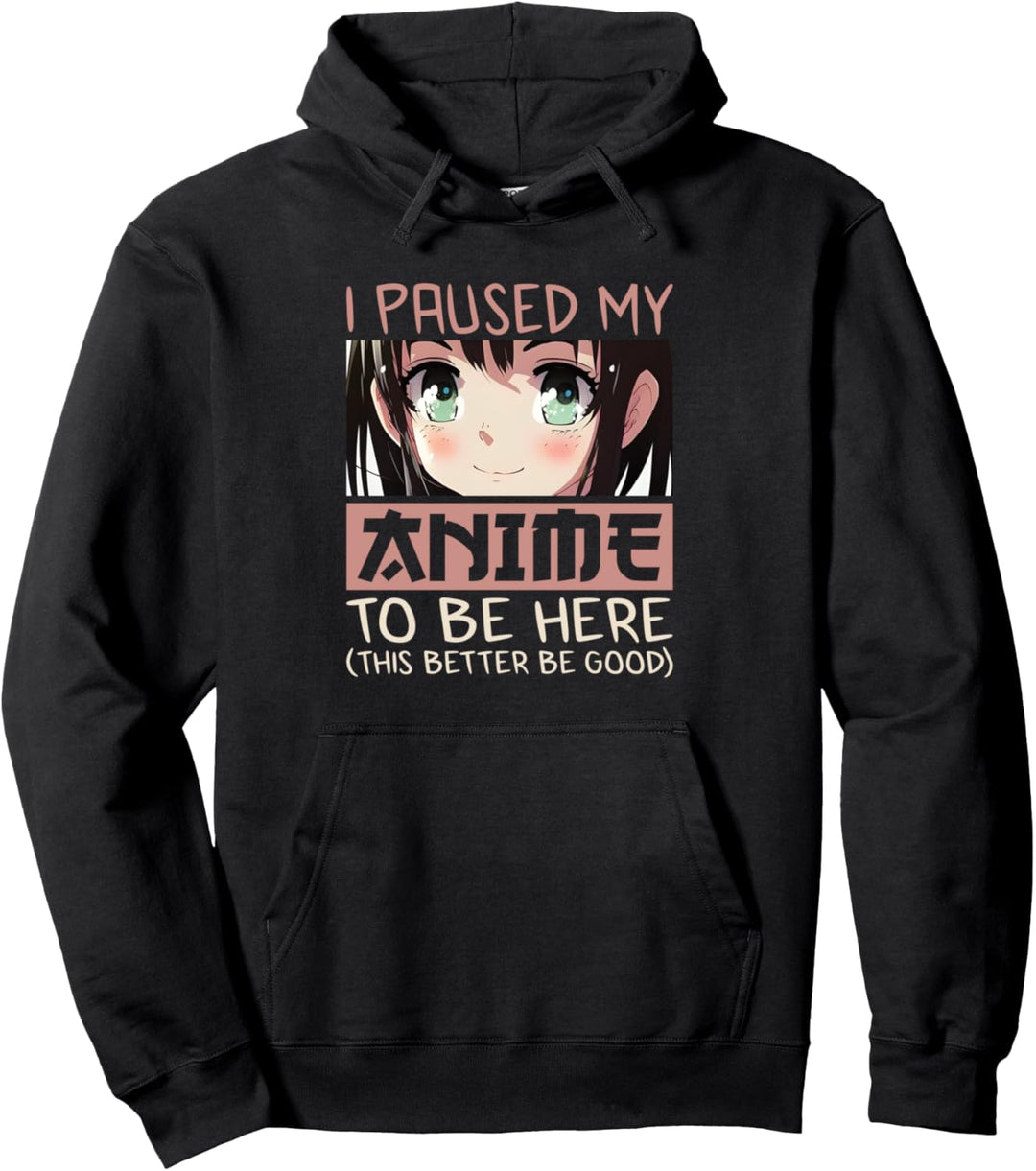 Ich habe meinen Anime unterbrochen, um hier zu sein Otaku Anime Pullover Hoodie