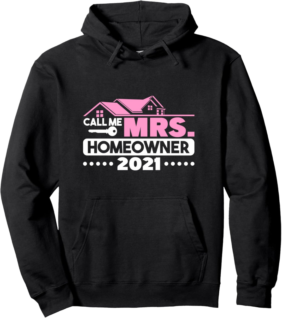 Call Me Mrs. Homeowner - New Homeowner 2021 Real Estate Pullover Hoodie
