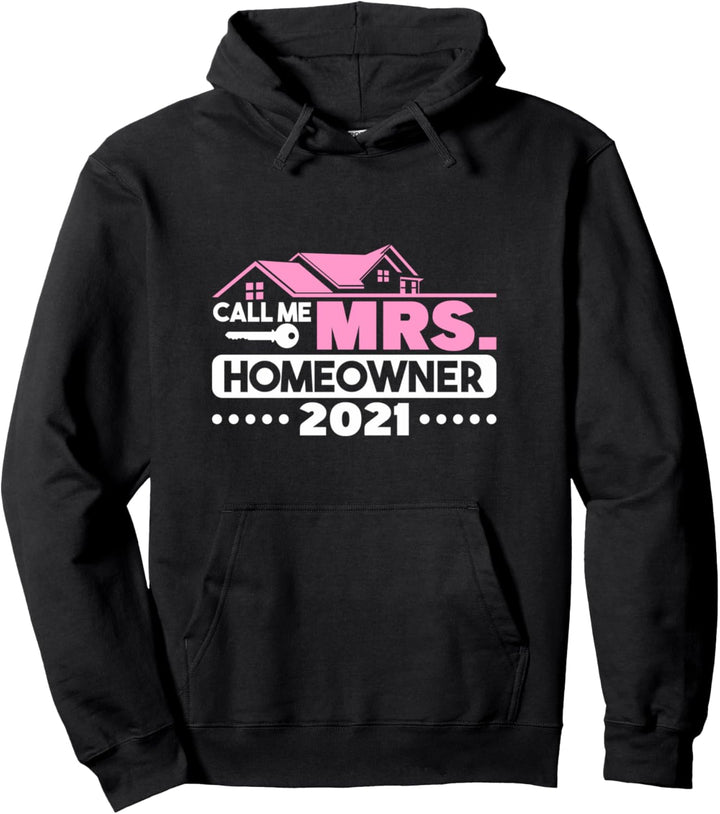 Call Me Mrs. Homeowner - New Homeowner 2021 Real Estate Pullover Hoodie
