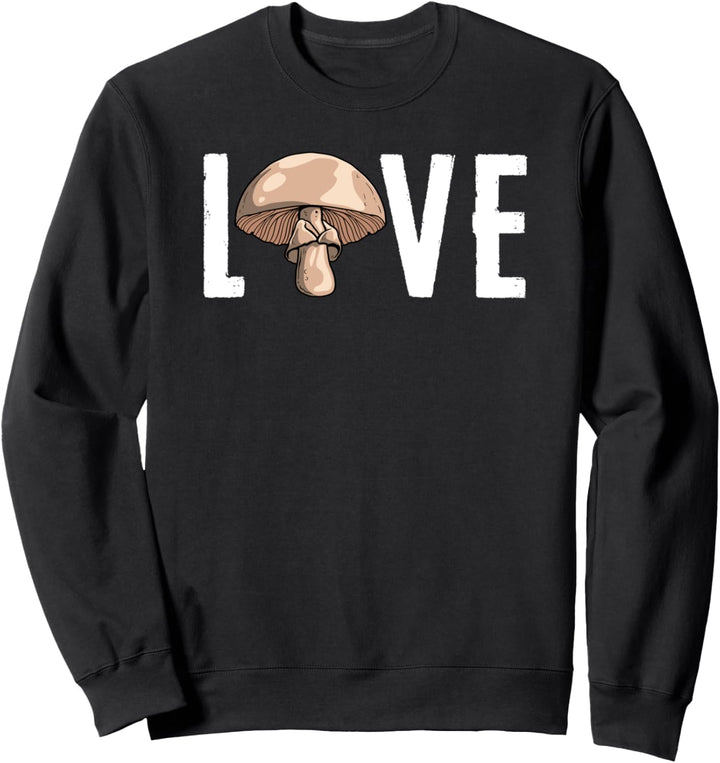 Pilze Pilzsammler Schwammerl Geschenk - Pilzsucher - Love Sweatshirt