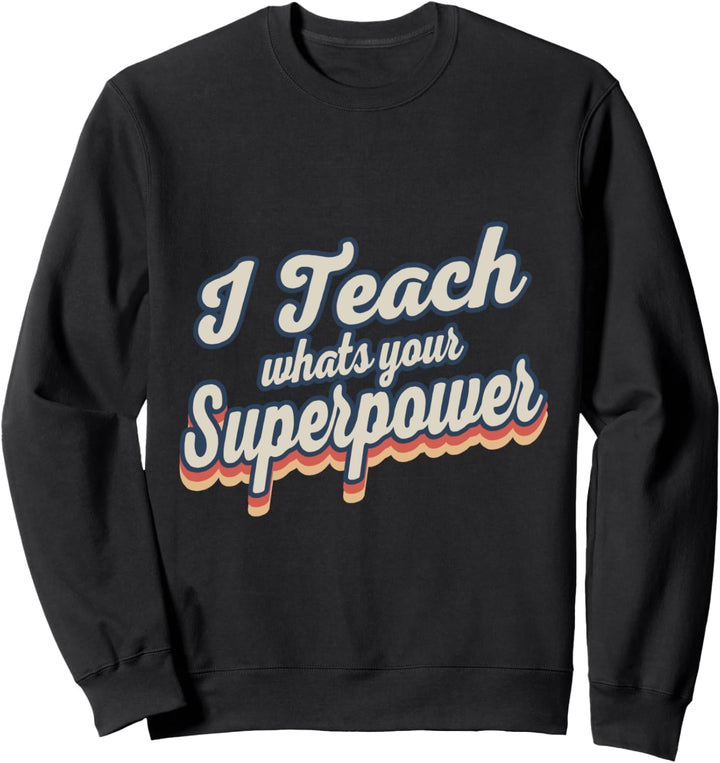 I Teach Whats Your Superpower T-Shirt mit Umhang für Damen Sweatshirt