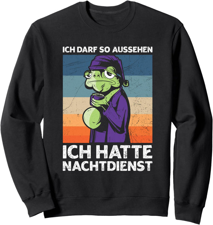 Ich Darf So Aussehen Ich Hatte Nachtdienst Müde Pflegekraft Sweatshirt