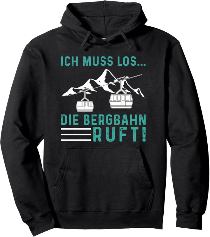 Ich muss los die Bergbahn Ruft Seilbahn Gondel Grün Lustig Pullover Hoodie