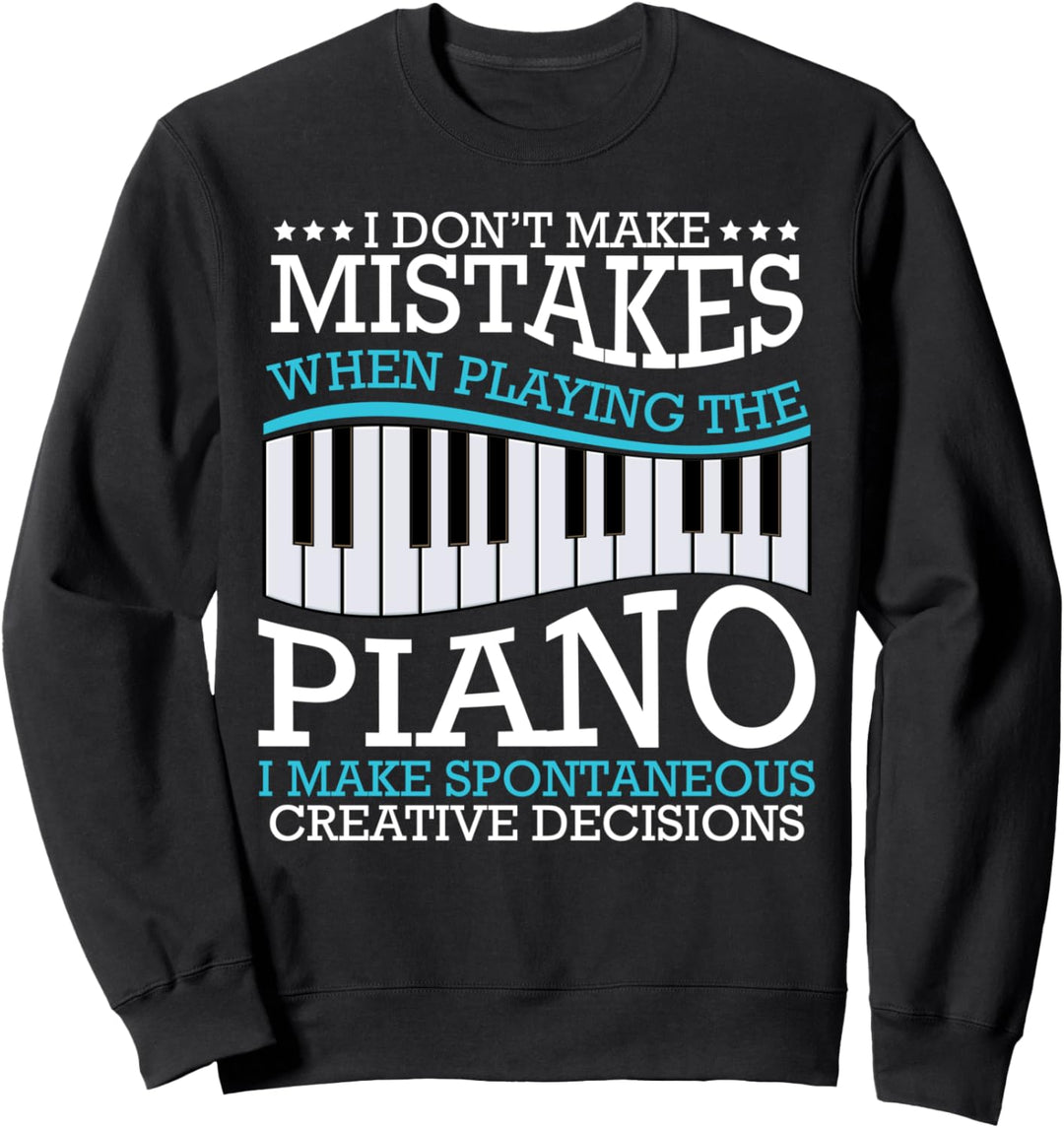 I Don't Make Mistakes Klavier Klavierspieler Pianist Musiker Sweatshirt