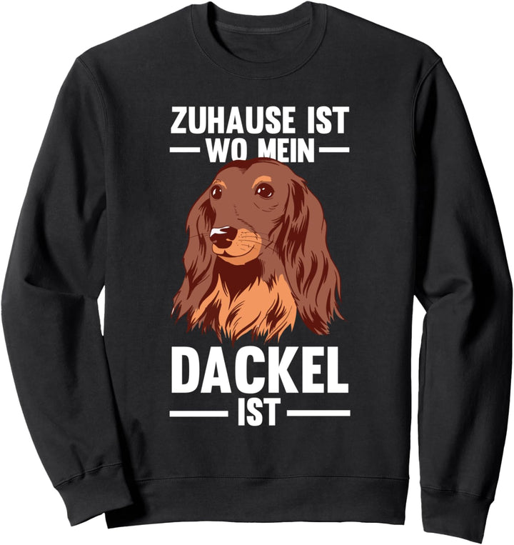Zuhause ist wo mein Dackel ist Sweatshirt