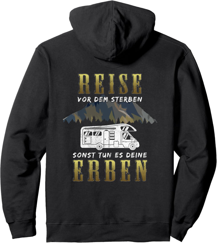 Reise vor dem Sterben sonst tun es deine Erben Pullover Hoodie