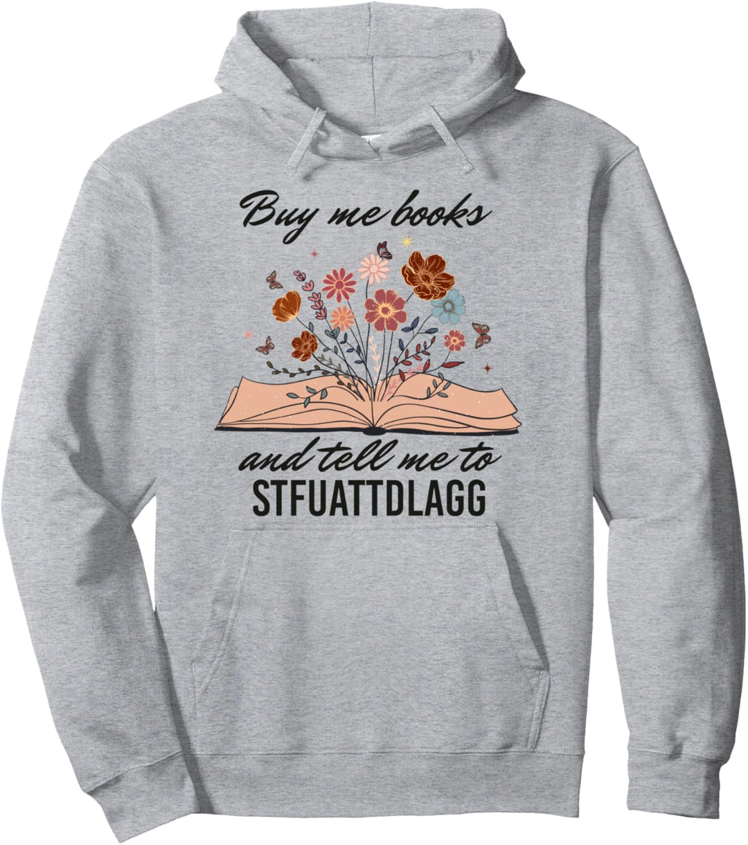 Kaufen Sie Mir Bücher Und Sag Mir Zu STFUATTDLAGG Booktok Frauen Männer Pullover Hoodie