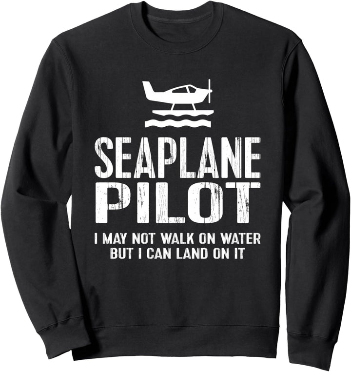 Seaplane Pilot TShirt - Can Land Tee Sweatshirt