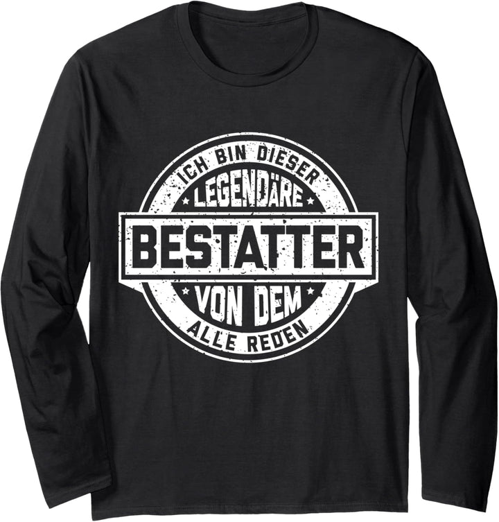 Bestatter Legende Witziger Vintage Spruch Langarmshirt