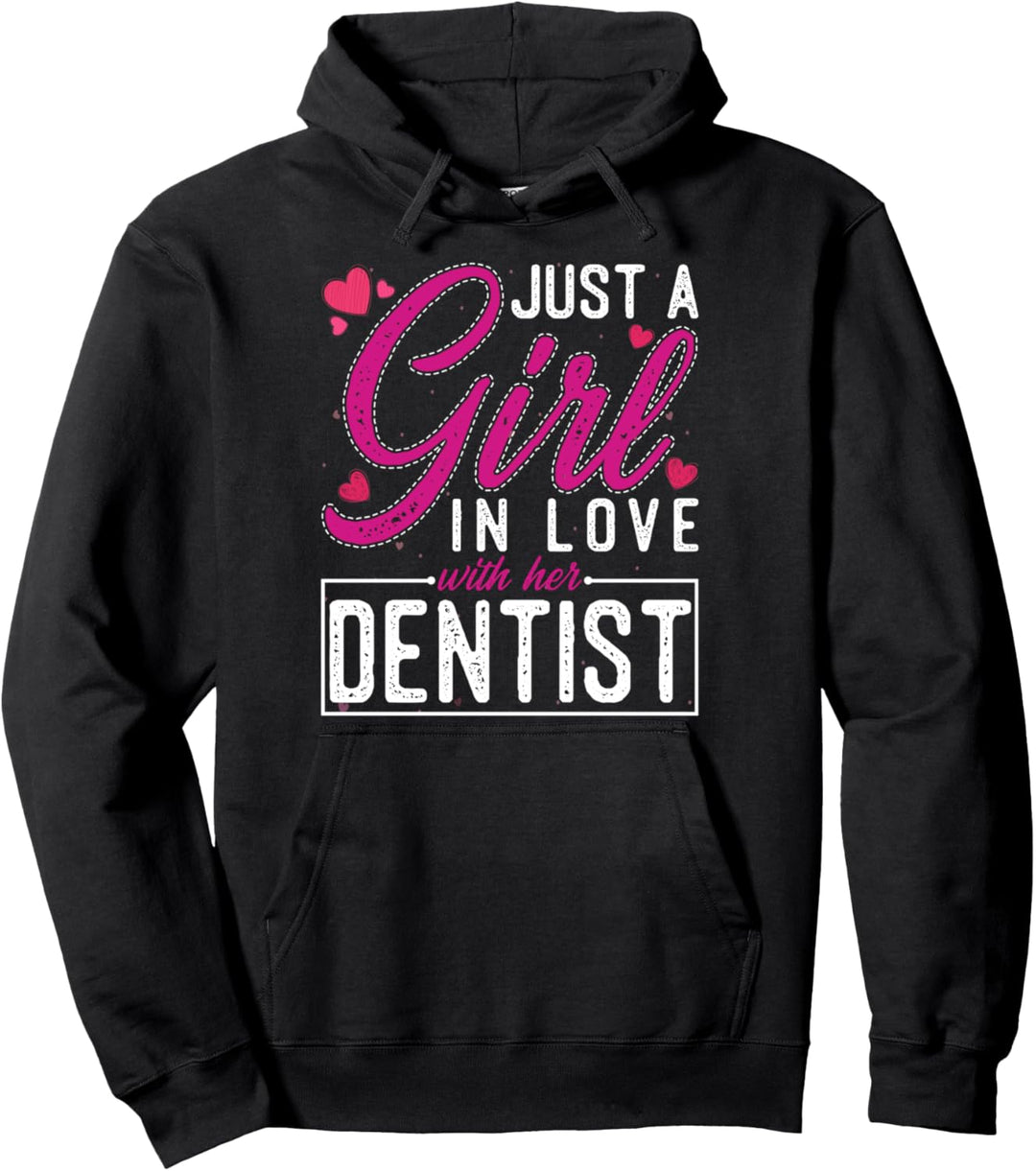 Just a Girl in Love with Her Dentist - Funny Dentist's Wife Pullover Hoodie