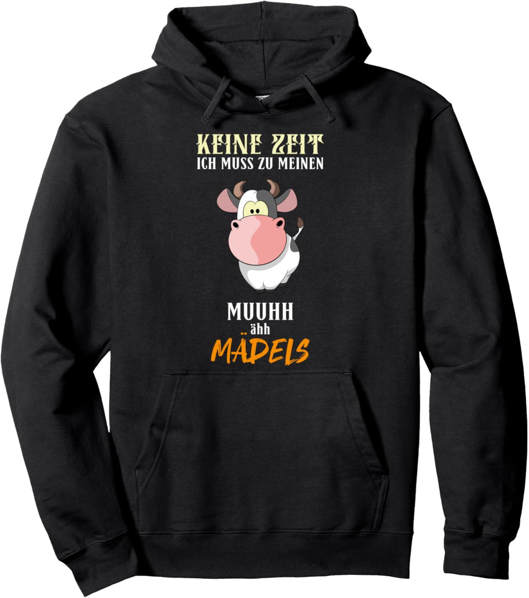 Keine Zeit ich muss zu meine Mädels Kuh Pullover Hoodie