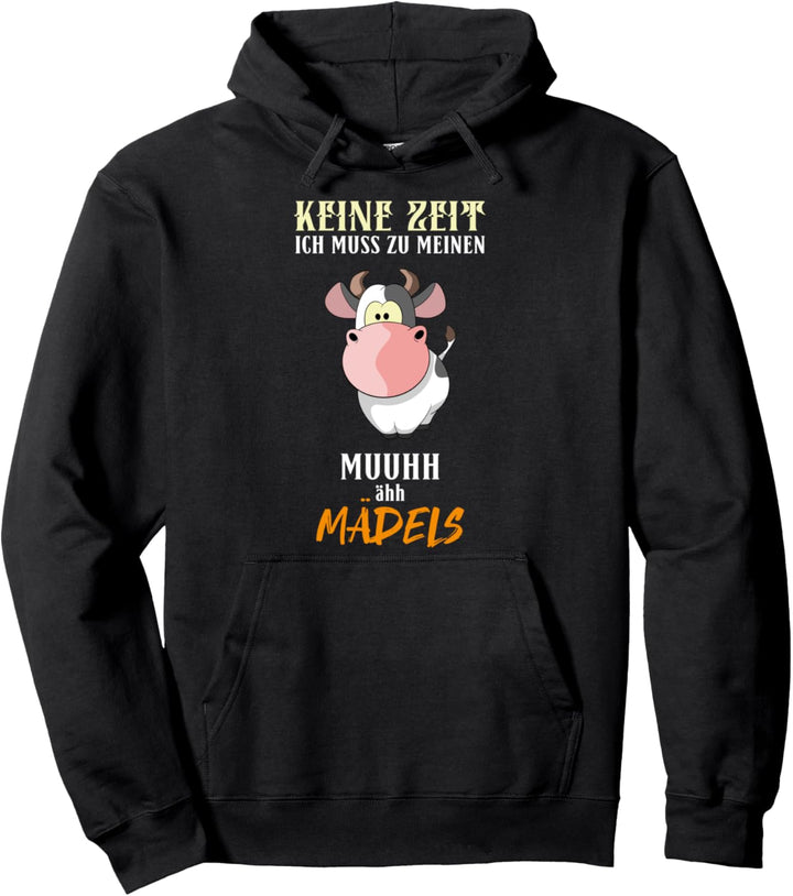 Keine Zeit ich muss zu meine Mädels Kuh Pullover Hoodie