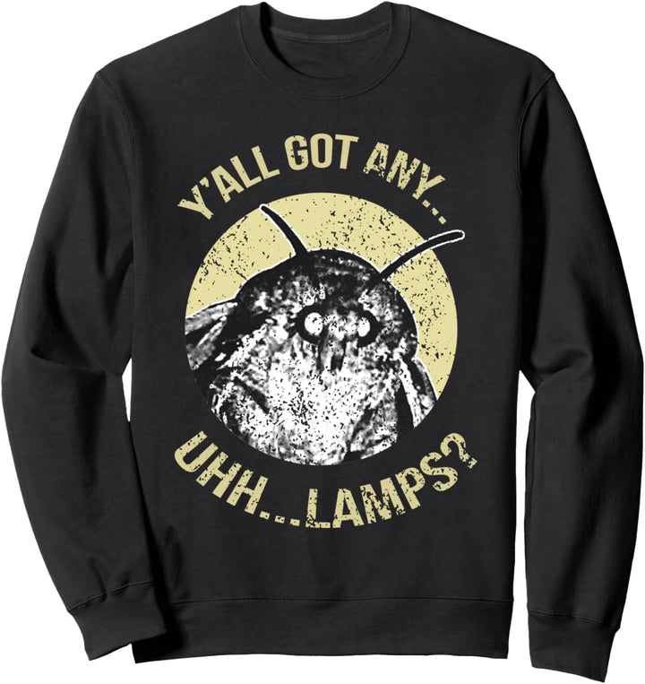 Y'all Got Any Lamps I Motten Lampen Meme I Motten Meme Sweatshirt