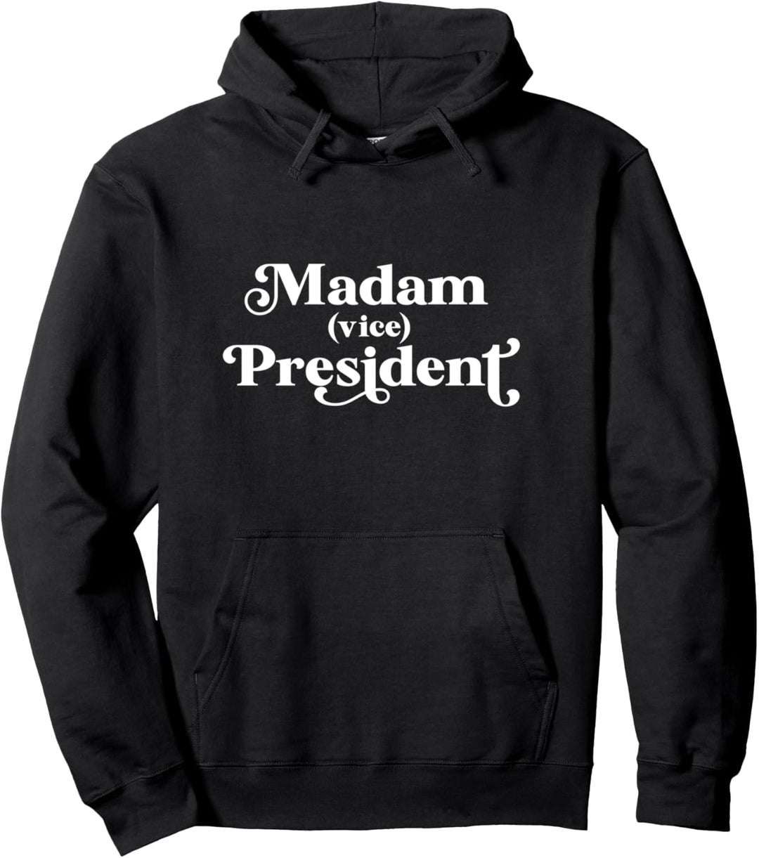 Madam (Vice) President First Woman Pullover Hoodie