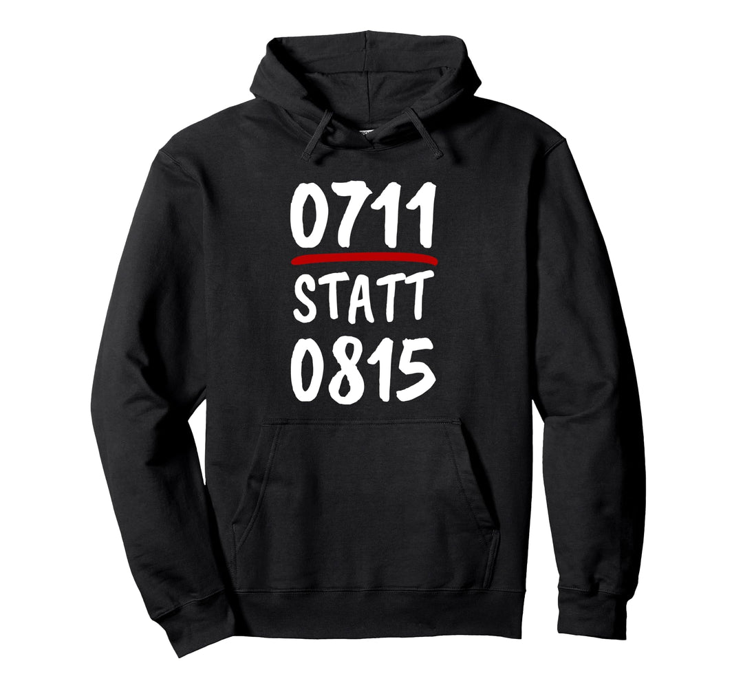 0711 statt 0815 Stuttgart Pullover Hoodie