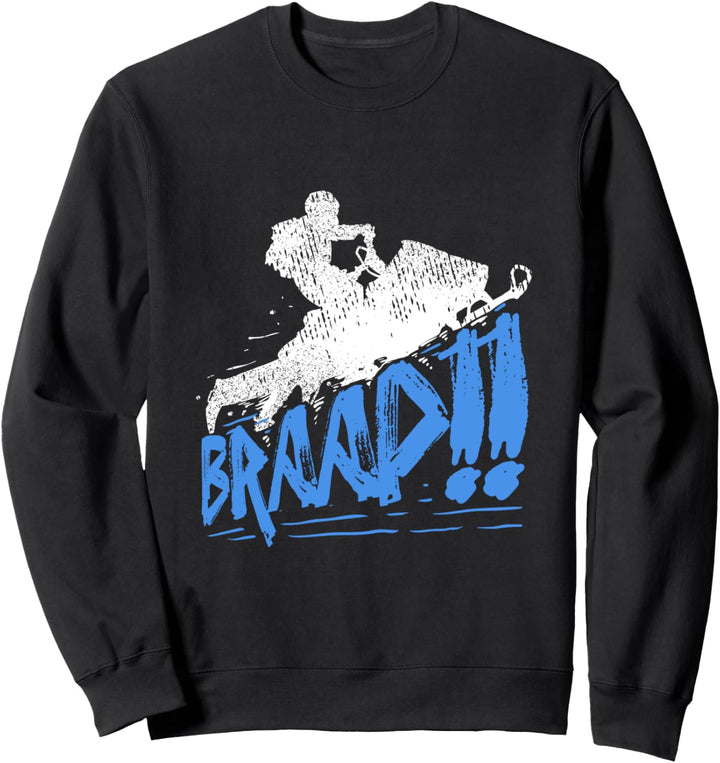 Braap Snowmobile Geschenk Motorschlitten Fahrer Sweatshirt