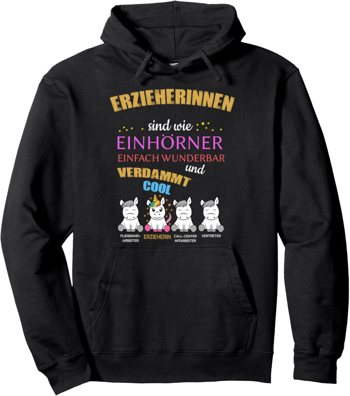 Erzieherinnen sind wie Einhörner und Cool Pullover Hoodie