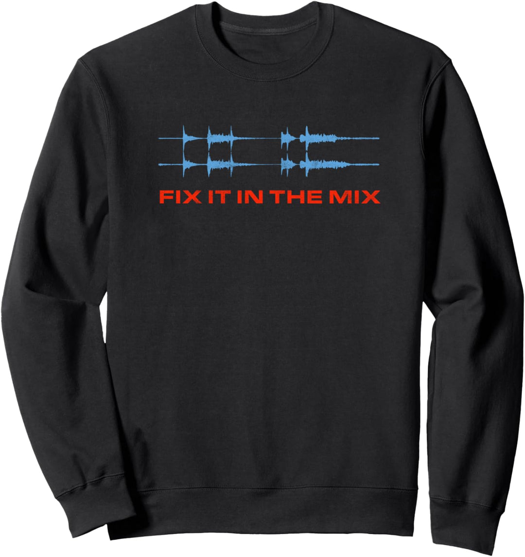 Fix It In The Mix DJ Producer DAW VST Audiowave Sweatshirt