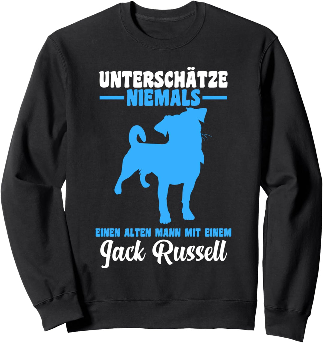 Unterschätze niemals einen alten Mann mit Jack Russell Sweatshirt
