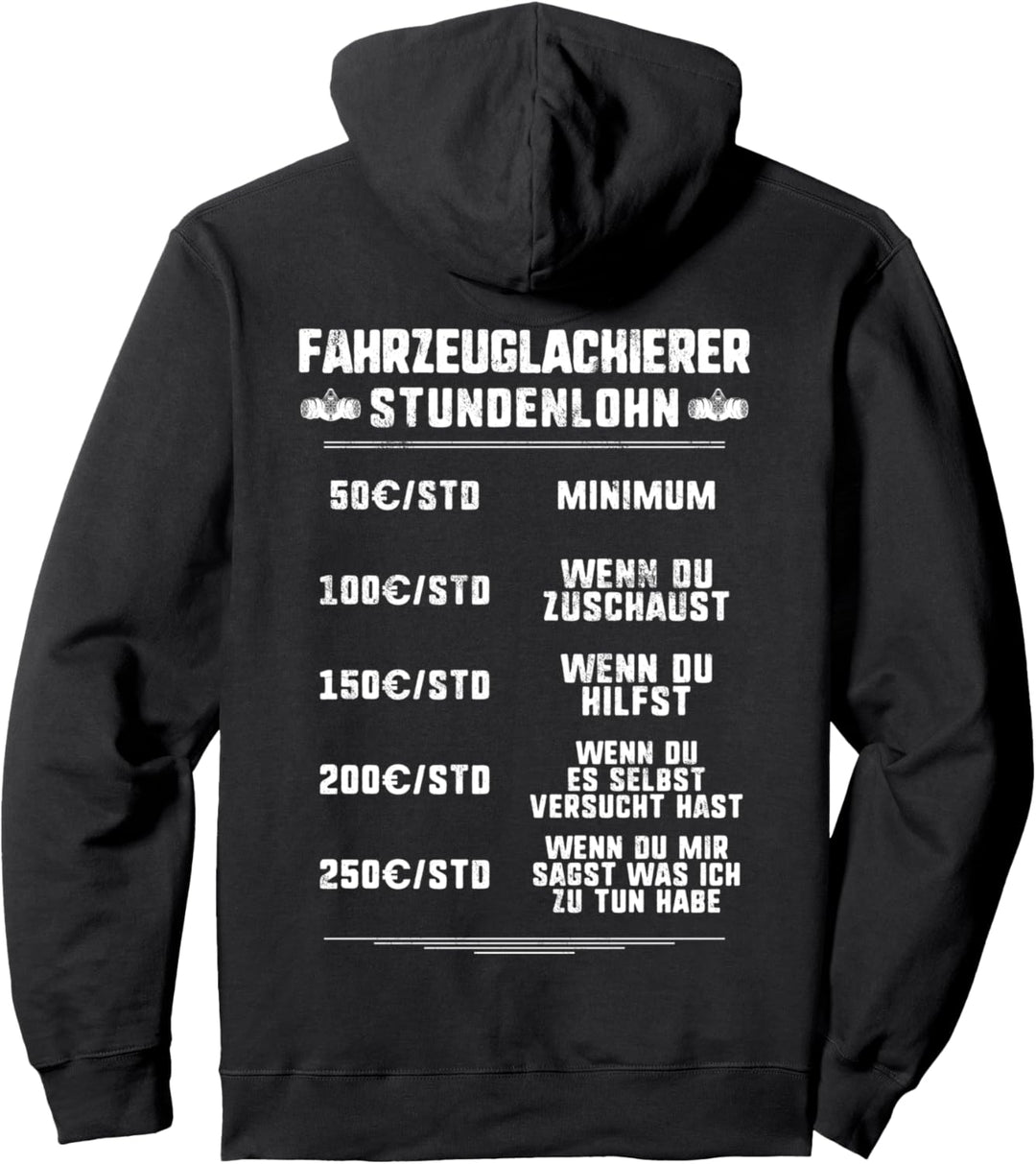 Lackierer Stundenlohn Fahrzeuglackierer Pullover Hoodie