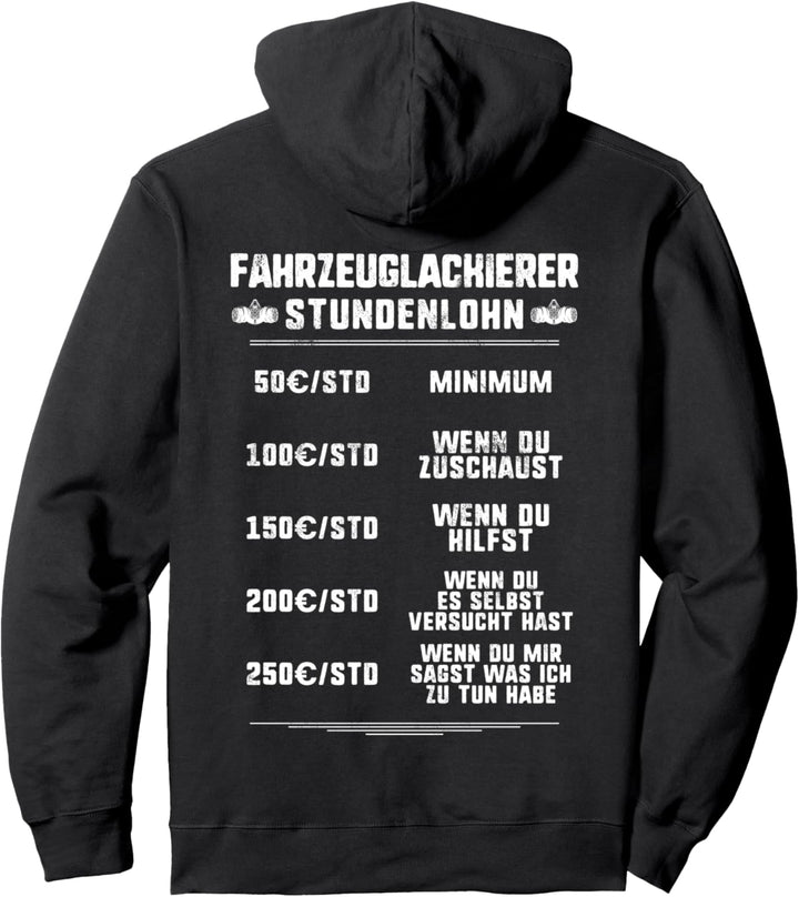 Lackierer Stundenlohn Fahrzeuglackierer Pullover Hoodie