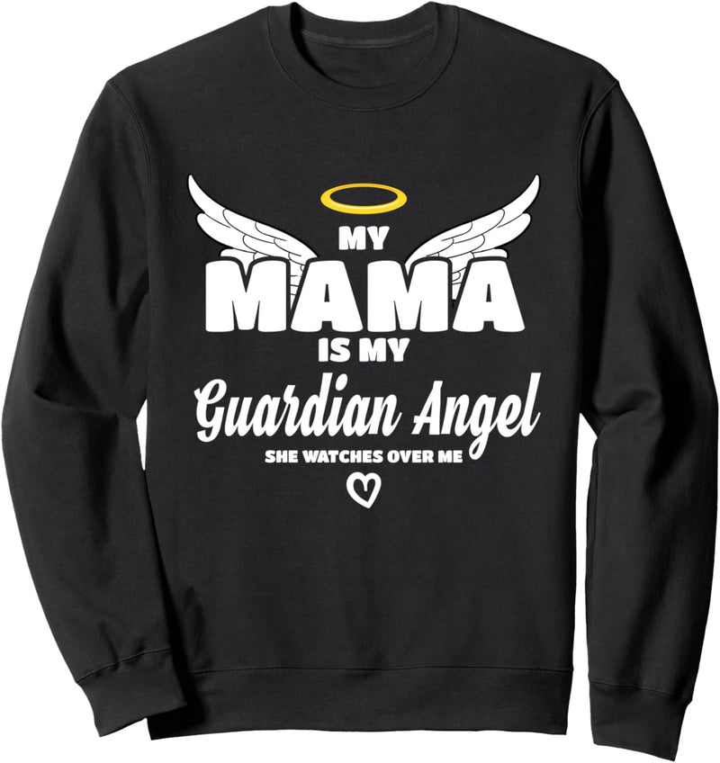 My Mama Is My Guardian Angel She Watches Over Me In Memory Sweatshirt