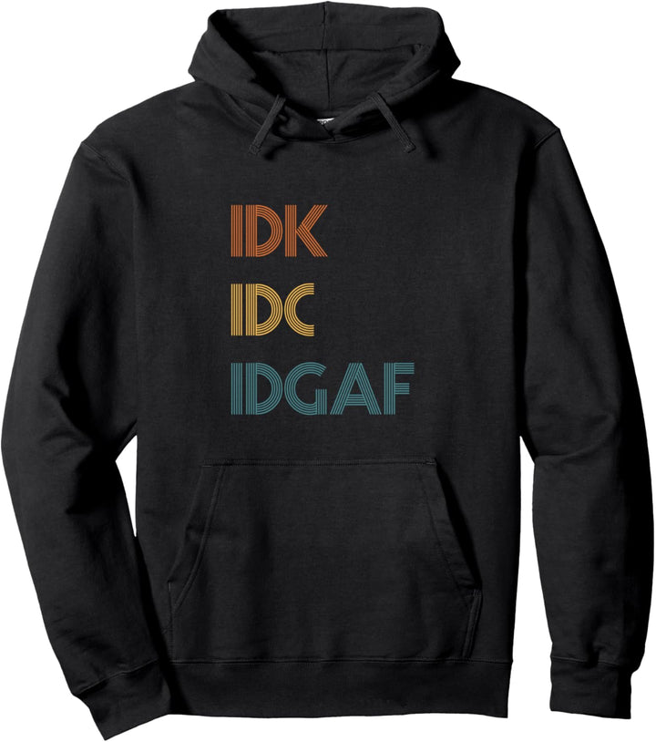 IDK IDC IDGAF Retro Vintage Sarkasmus Anti-Sozial Statement Pullover Hoodie