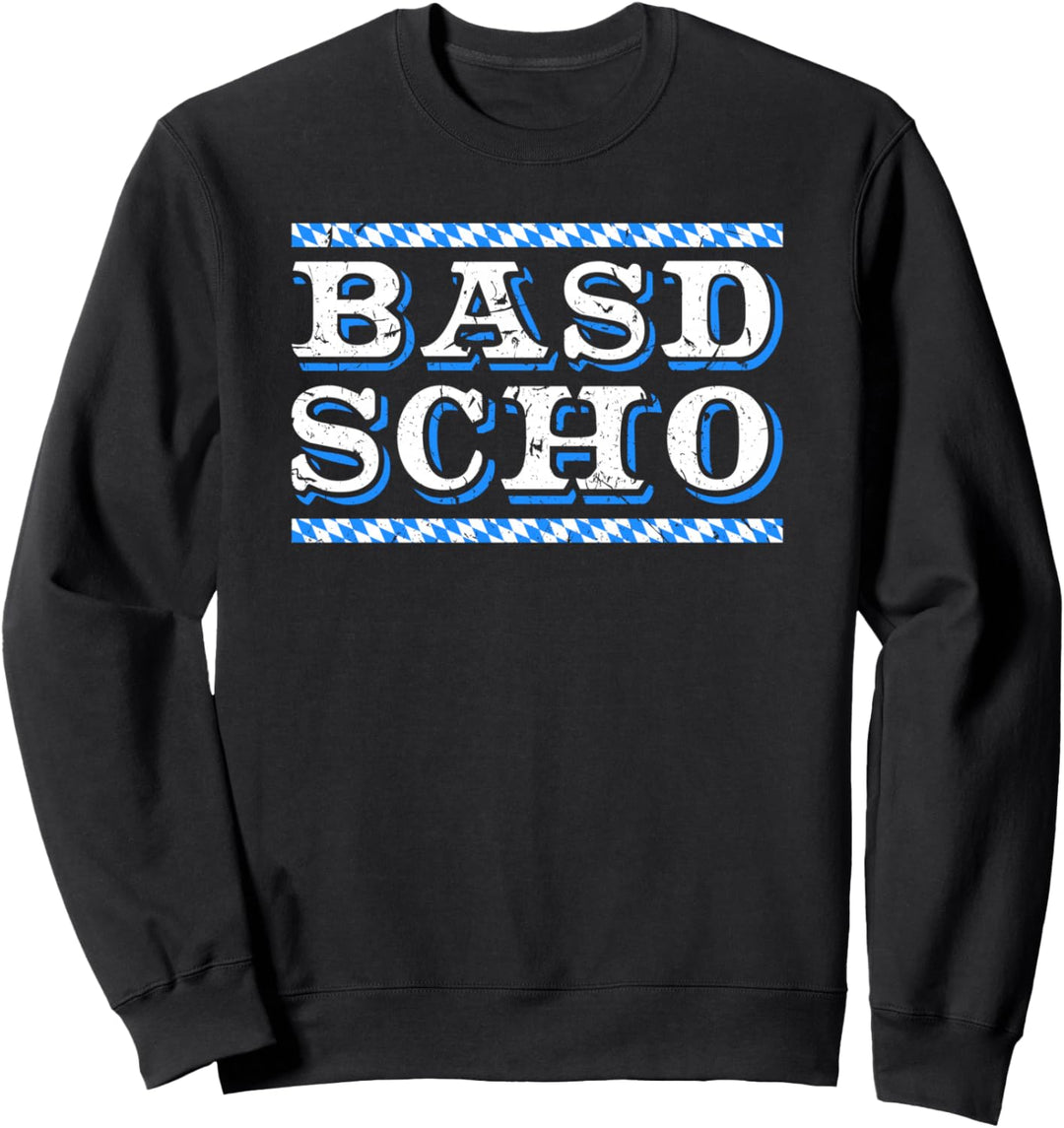 Basd Scho Lustige Bayrische Sprüche Bayern Sweatshirt