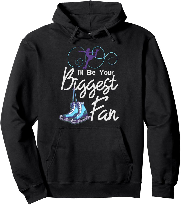 Figure Skating Mom - Be Your Biggest Fan Pullover Hoodie