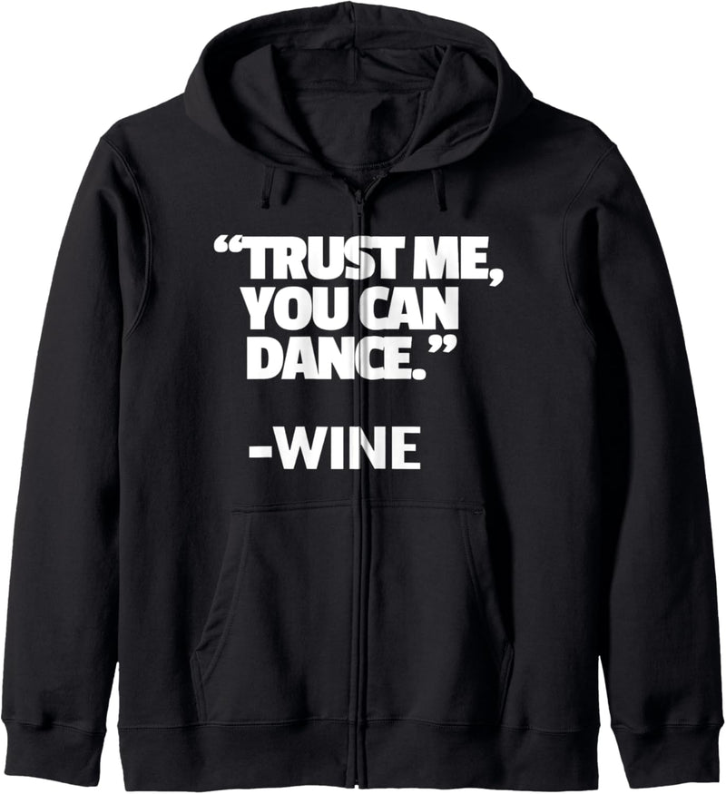 Trust Me You Can Dance Wine Kapuzenjacke