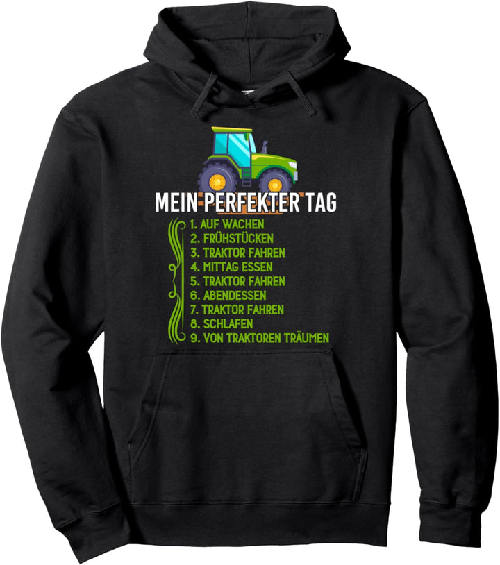 Mein perfekter Tag Spruch Landwirtschaft Trecker Biobauer Pullover Hoodie