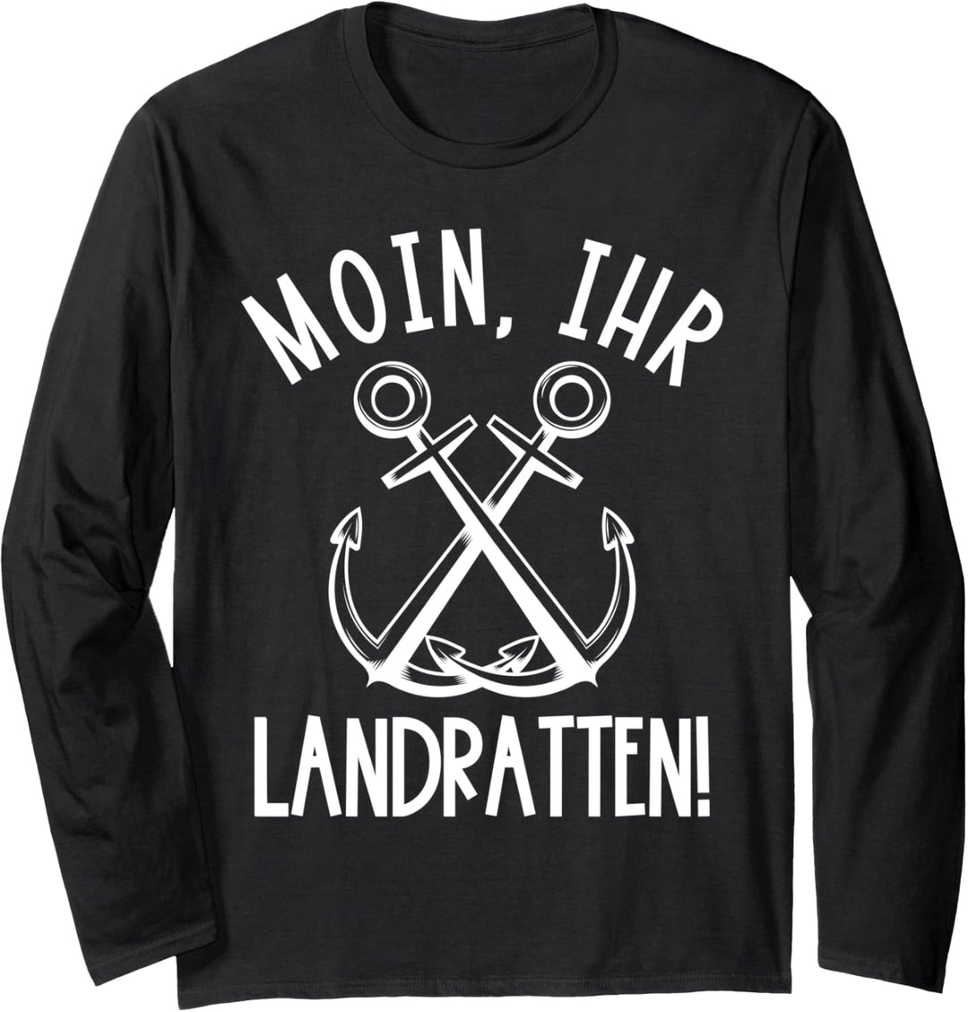 Moin, ihr Landratten! Langarmshirt