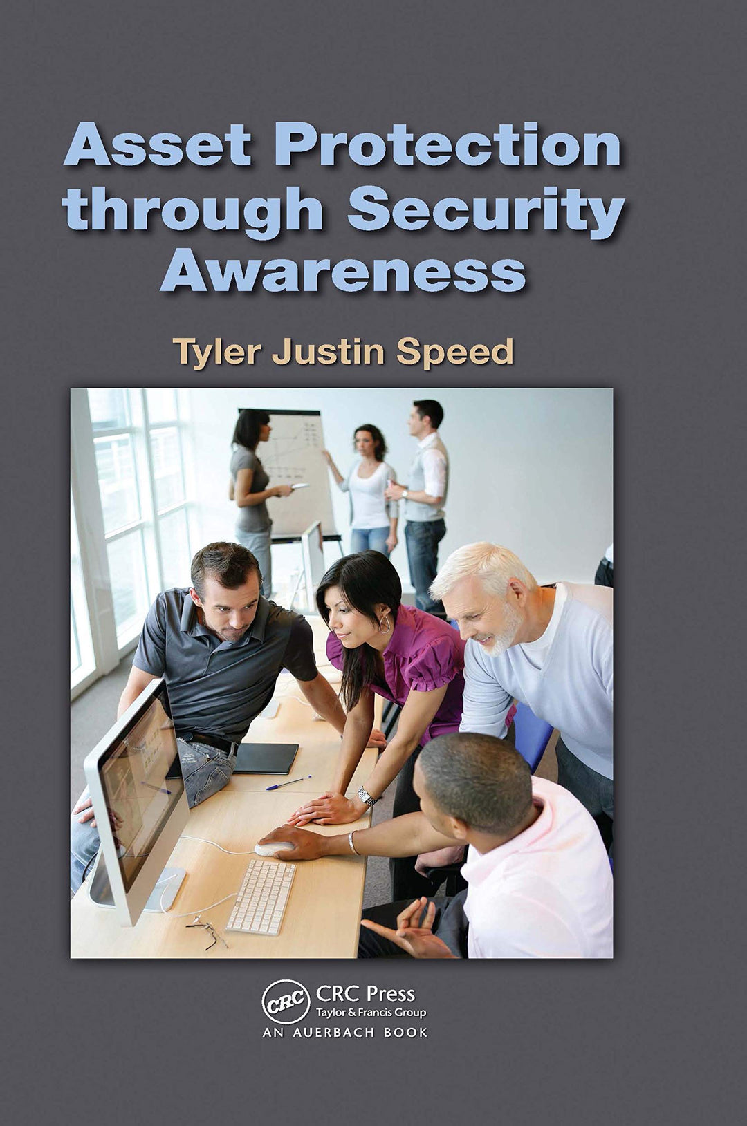 Asset Protection through Security Awareness: A Framework to Plan, Manage, and Maximize Benefits, Tas