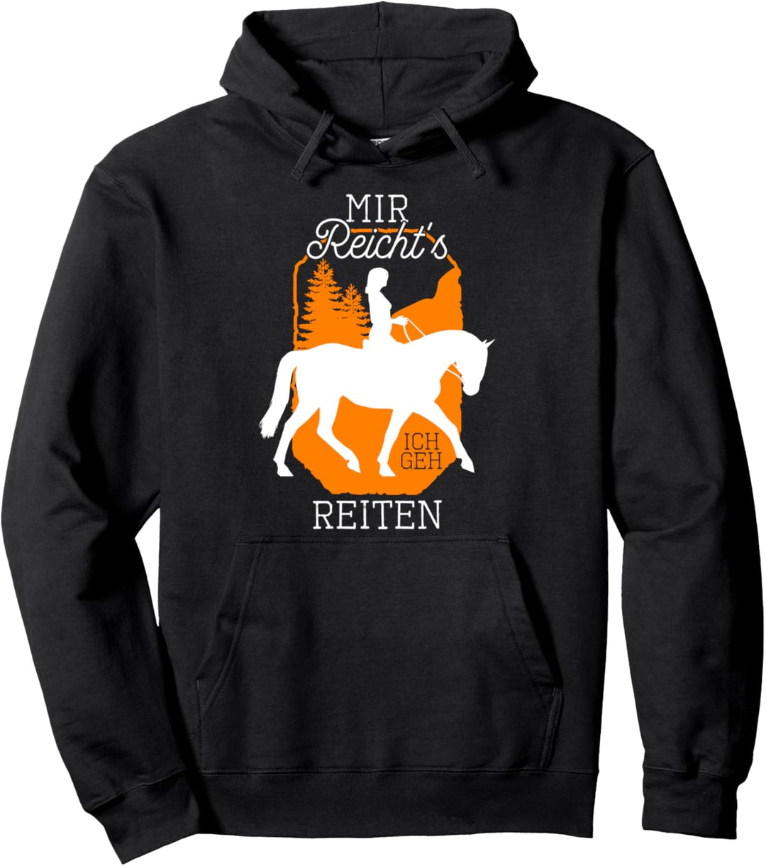 Mir Reichts - Ich Geh Reiten - lustiges süsses Pferde Fan Pullover Hoodie