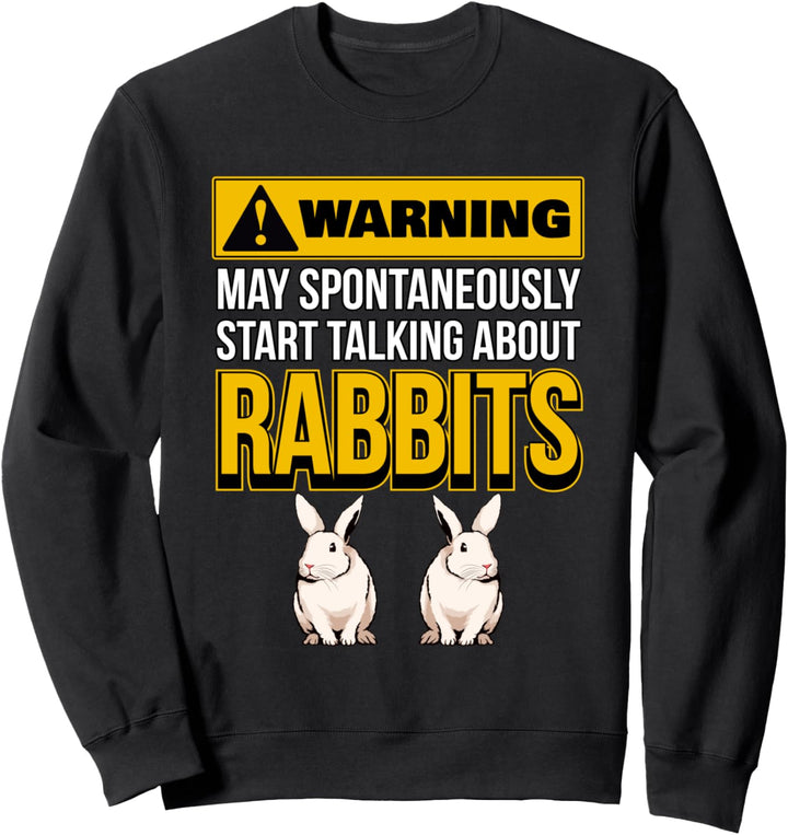 Spontaneously Talking About Rabbits Kaninchen Sweatshirt