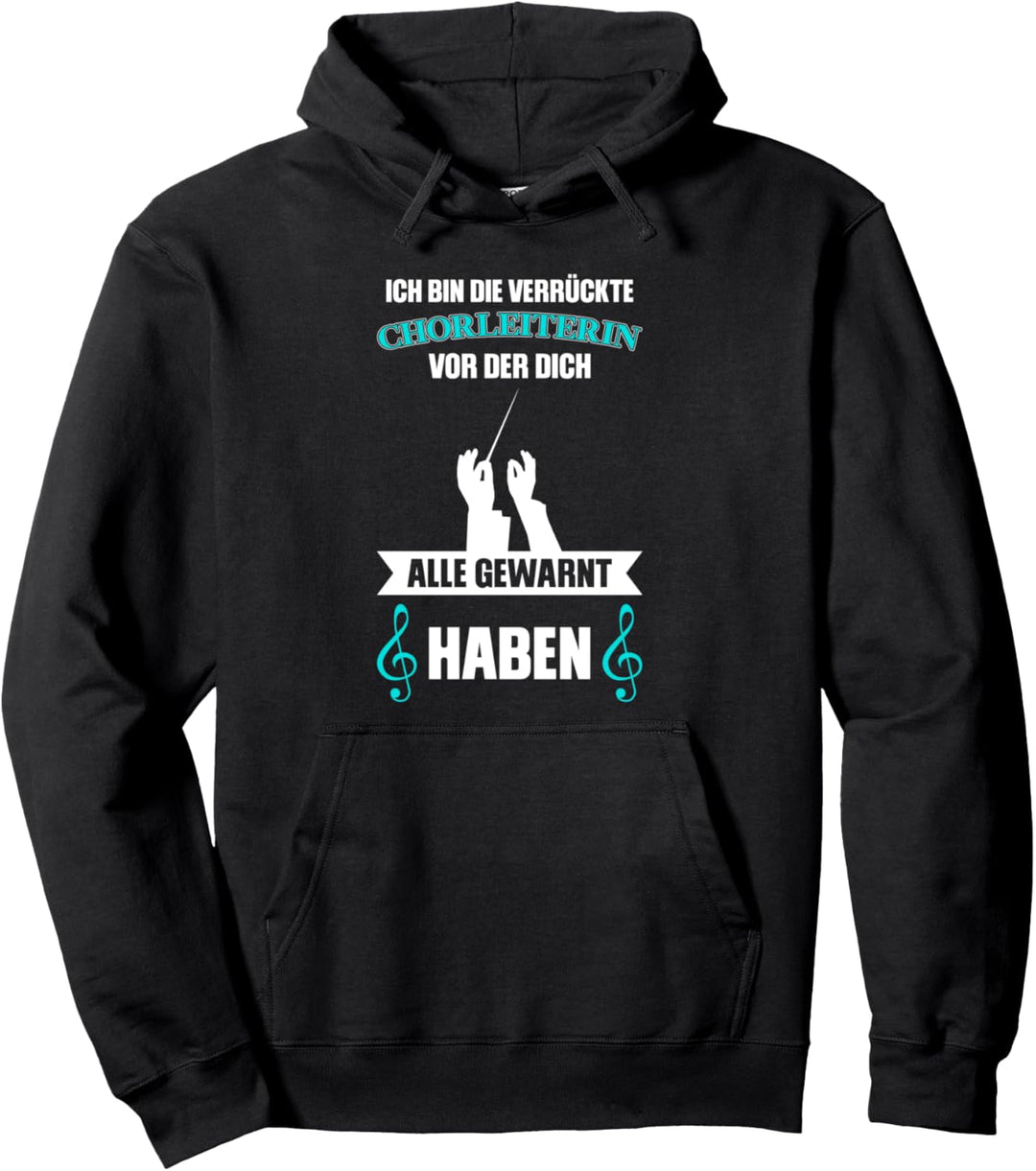 Die verrückte Chorleiterin Chorleiterin Beruf Pullover Hoodie