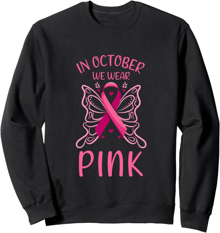 In October We Wear Pink Sweatshirt