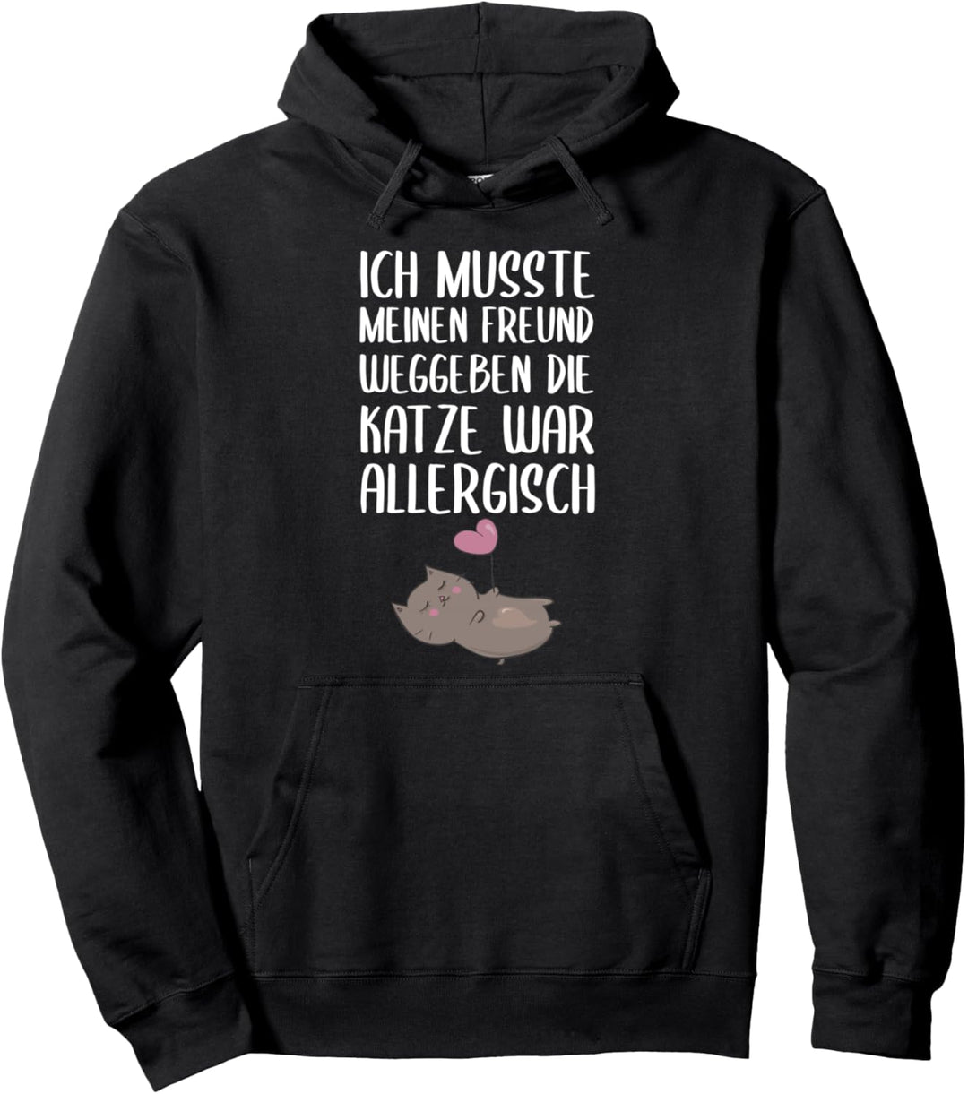 Lustiger Katzenspruch Katze war allergisch gegen Freund Pullover Hoodie